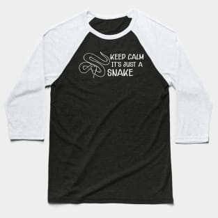 Snake - Keep calm it's just a snake Baseball T-Shirt